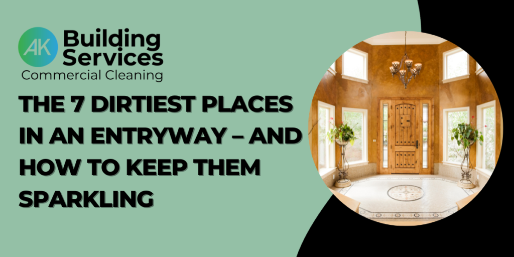 The 7 Dirtiest Places in an Entryway – and How to Keep Them Sparkling