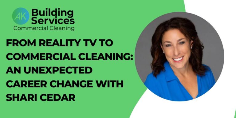 From Reality TV to Commercial Cleaning: An Unexpected Career Change With Shari Cedar